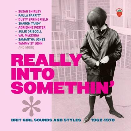 Really Into Somethin' - Brit Girl Sounds And Styles 1962-1970 cover