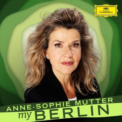 Ann-Sophie Mutter My Berlin